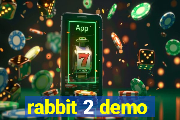 rabbit 2 demo