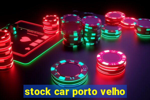 stock car porto velho