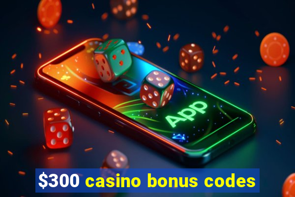 $300 casino bonus codes