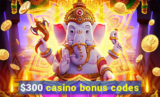 $300 casino bonus codes