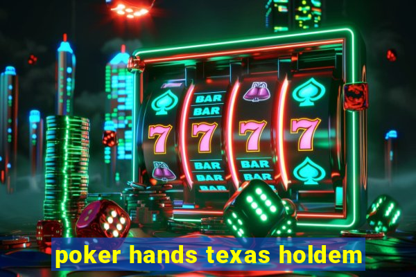 poker hands texas holdem