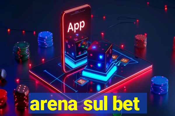 arena sul bet