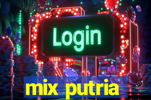 mix putria