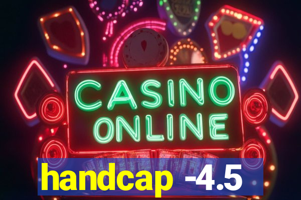 handcap -4.5