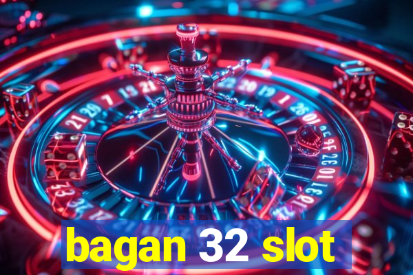 bagan 32 slot