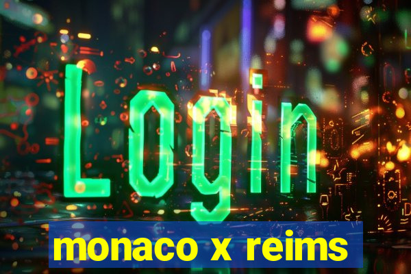 monaco x reims