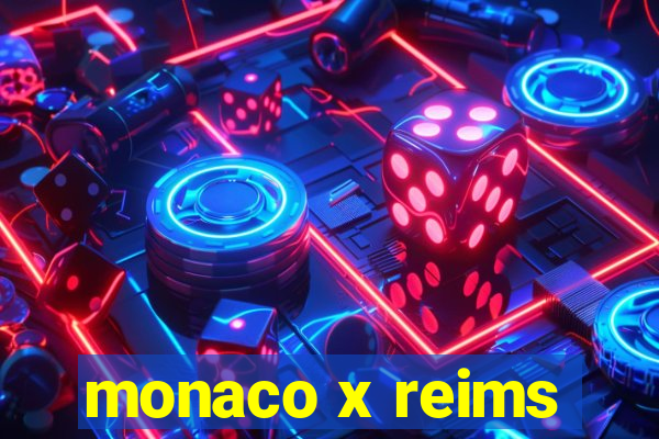 monaco x reims