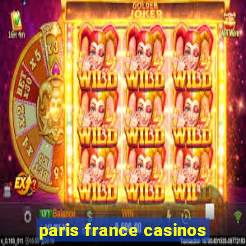 paris france casinos