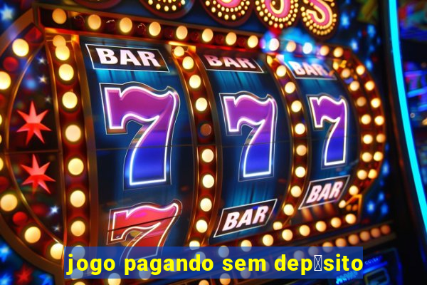 jogo pagando sem dep贸sito