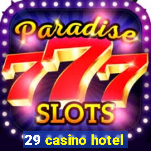 29 casino hotel