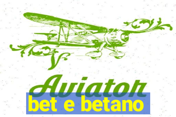 bet e betano