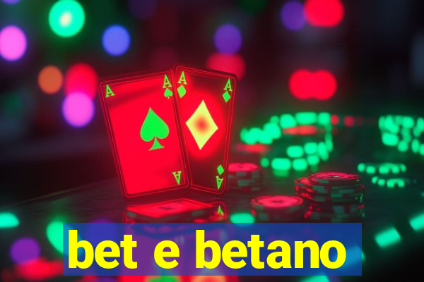 bet e betano