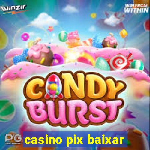 casino pix baixar