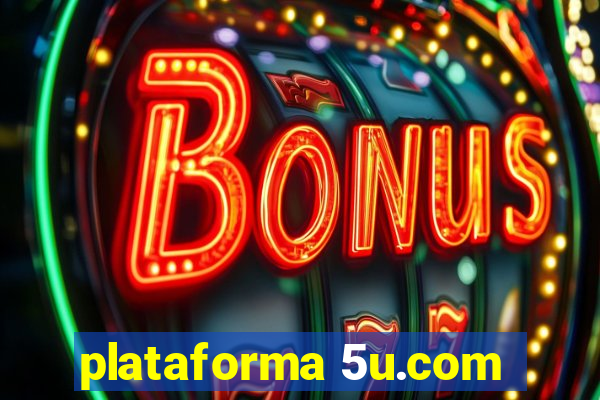 plataforma 5u.com