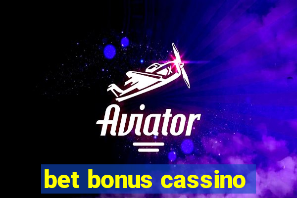 bet bonus cassino