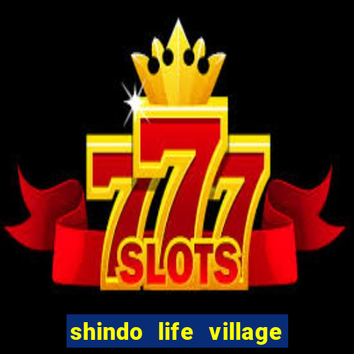 shindo life village blaze private server codes