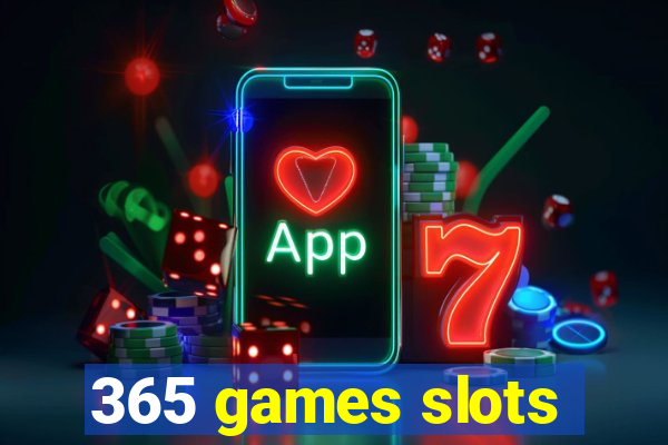 365 games slots