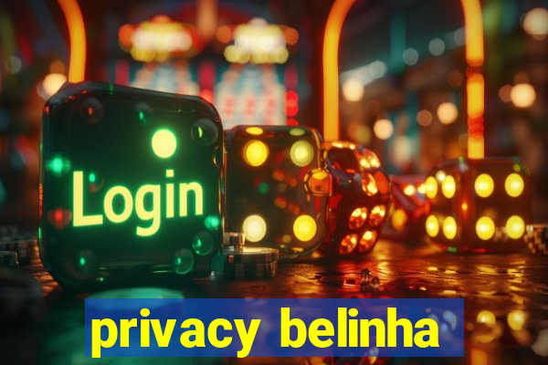 privacy belinha