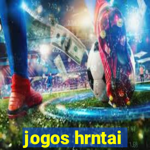 jogos hrntai