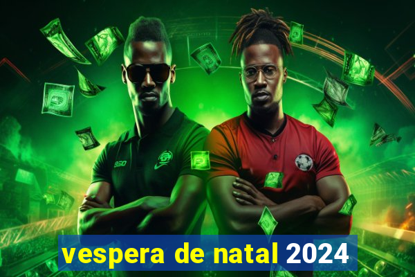 vespera de natal 2024