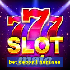 bet deposit bonuses