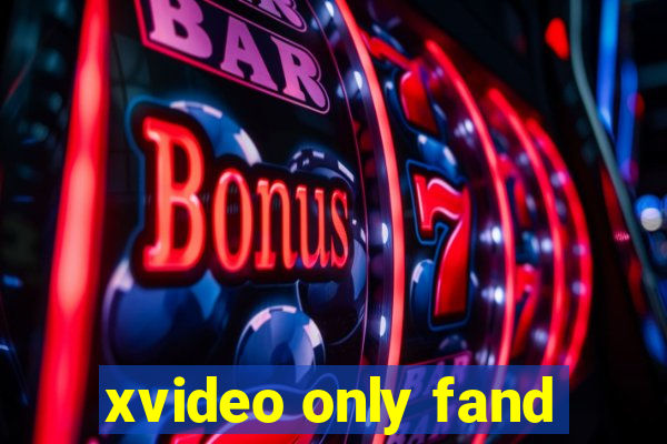 xvideo only fand