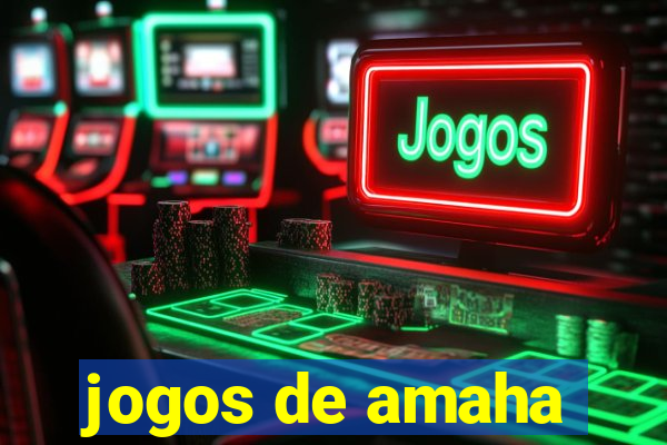 jogos de amaha