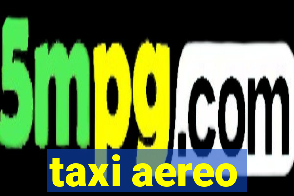 taxi aereo