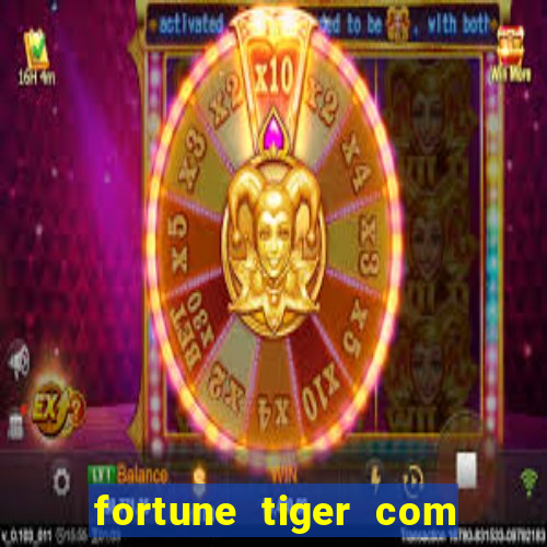 fortune tiger com bonus de cadastro