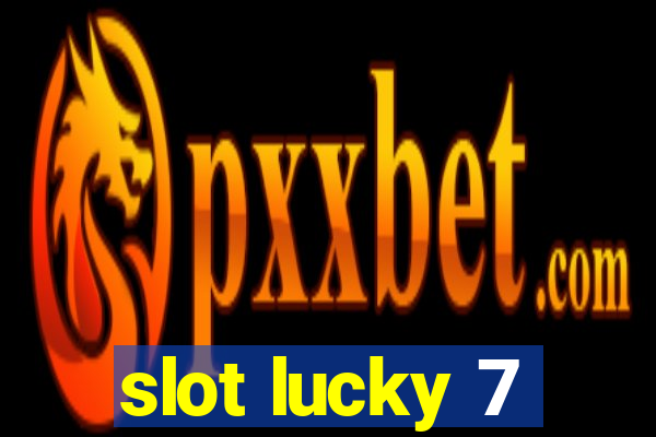 slot lucky 7