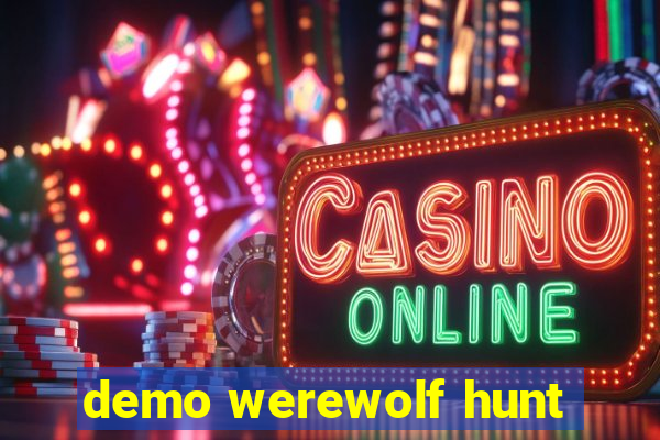 demo werewolf hunt