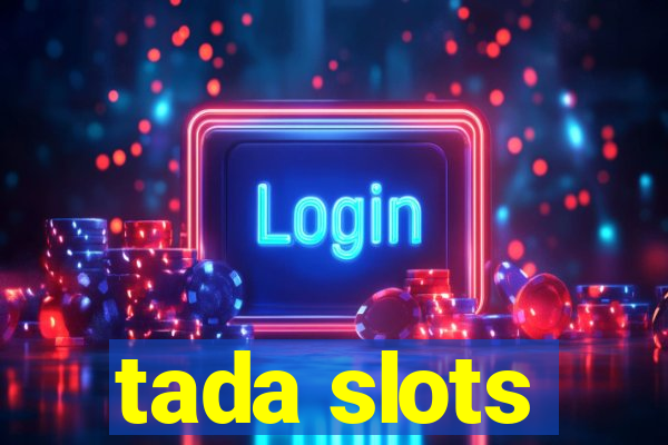 tada slots