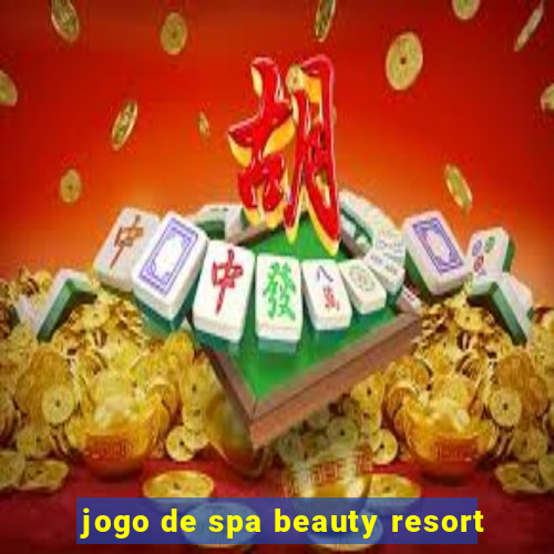 jogo de spa beauty resort