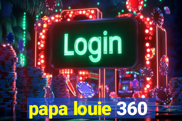 papa louie 360