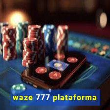 waze 777 plataforma