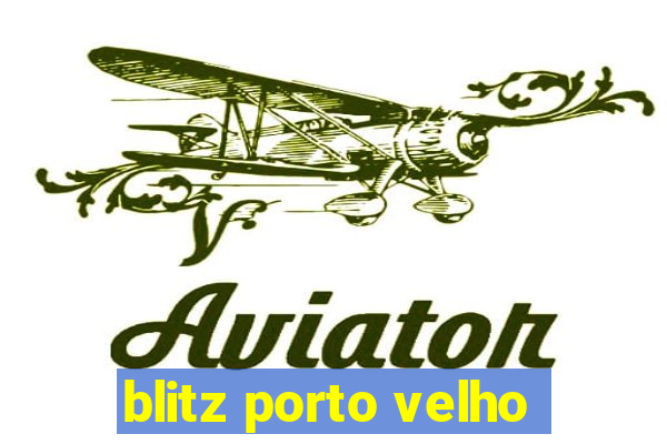 blitz porto velho