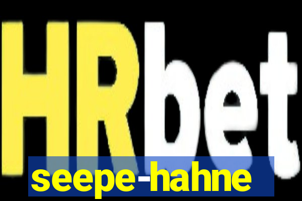 seepe-hahne