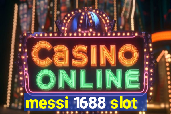 messi 1688 slot