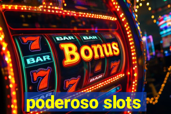 poderoso slots