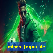 mines jogos de ca?a minas