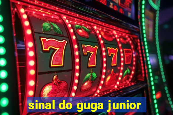 sinal do guga junior