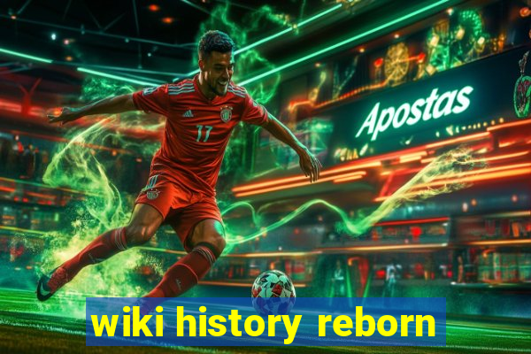 wiki history reborn