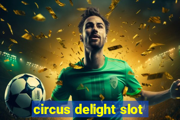 circus delight slot