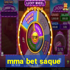 mma bet saque