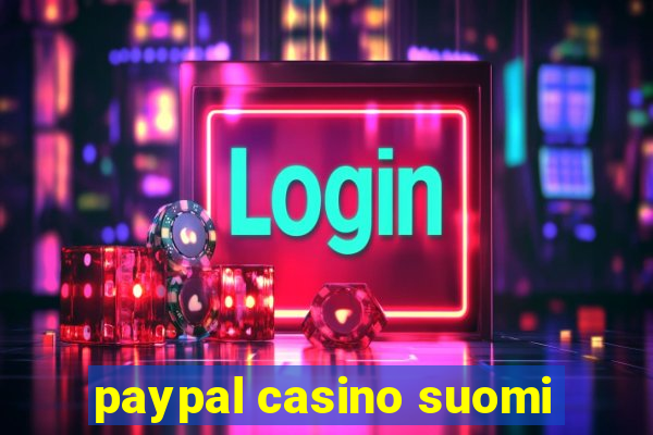 paypal casino suomi