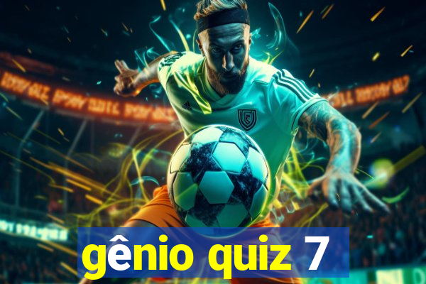 gênio quiz 7