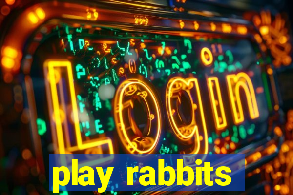 play rabbits