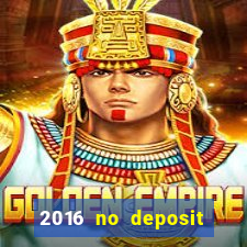 2016 no deposit bonus casinos