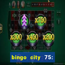 bingo city 75: bingo & slots