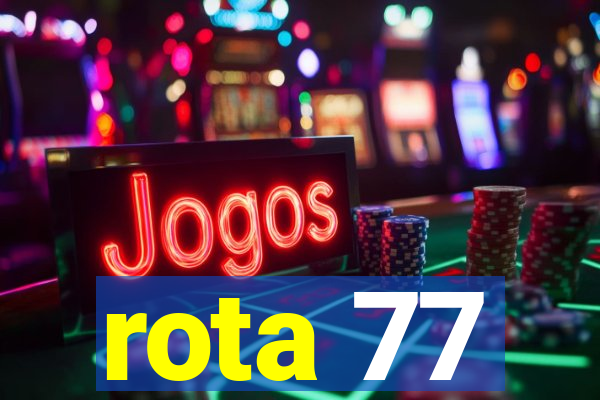 rota 77